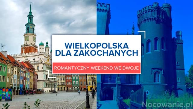 Gdzie na romantyczny weekend w Wielkopolsce? Odkryj najlepsze miejsca Gdzie na romantyczny weekend w Wielkopolsce? Odkryj najlepsze miejsca